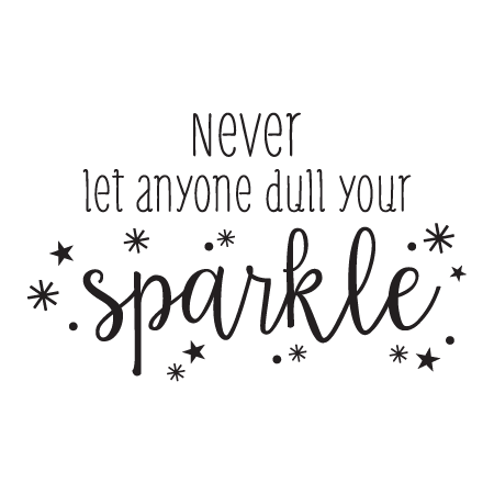 Never Let Anyone Dull Your Sparkle Vinyl Decal Wall Sticker Words Letters 
