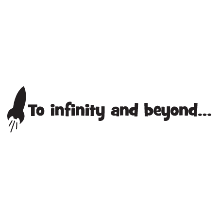 To Infinity and Beyond Wall Quotes™ Decal | WallQuotes.com