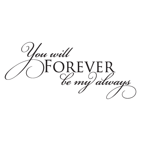 Forever Be My Always Wall Quotes Decal Wallquotes Com