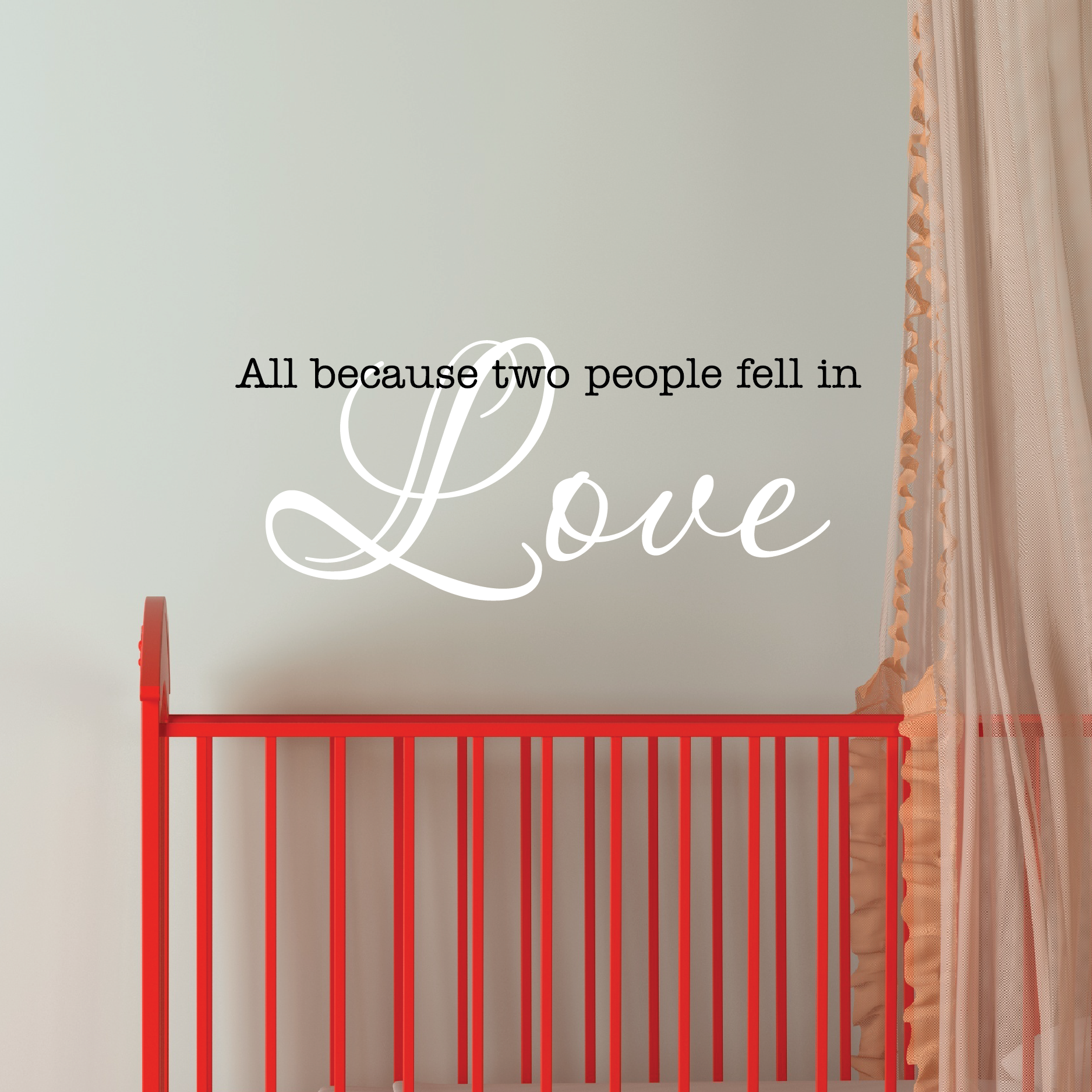 All Because Two People Fell In Love Vinyl Lettering Wall Decal Sticker