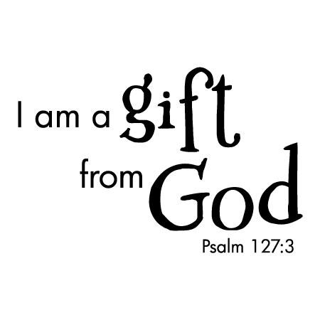 I Am A Gift From God Wall Quotes Decal Wallquotes Com
