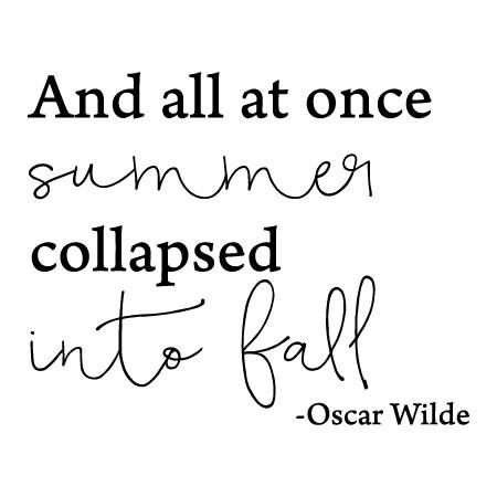 Summer Collapsed Into Fall Wall Quotes™ Decal