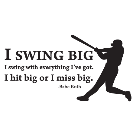 Swing Big Wall Quotes™ Decal WallQuotes.com Swing Big Wall Quotes™ Decal WallQuotes.com