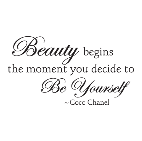 Coco Chanel quote Beauty begins the moment you decide to be yourself